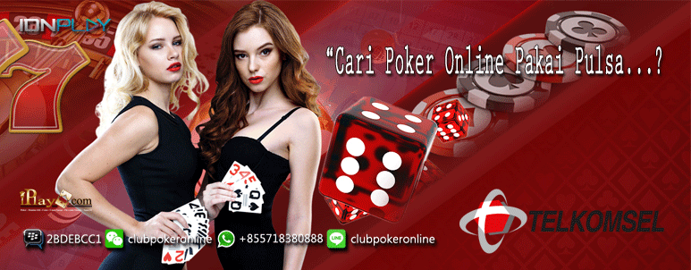 Pakai Pulsa Telkomsel Anda Untuk Deposit Poker Online! - www.clubpokeronline.id